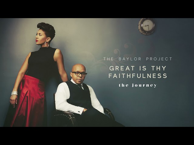 THE BAYLOR PROJECT - Great Is Thy Faithfulness