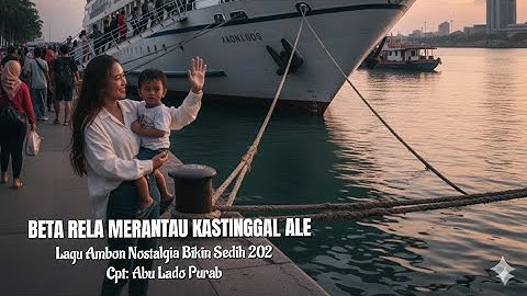 Lagu Ambon Nostalgia Terbaru 2025 " BETA RELA MERANTAU KASTINGGAL ALE