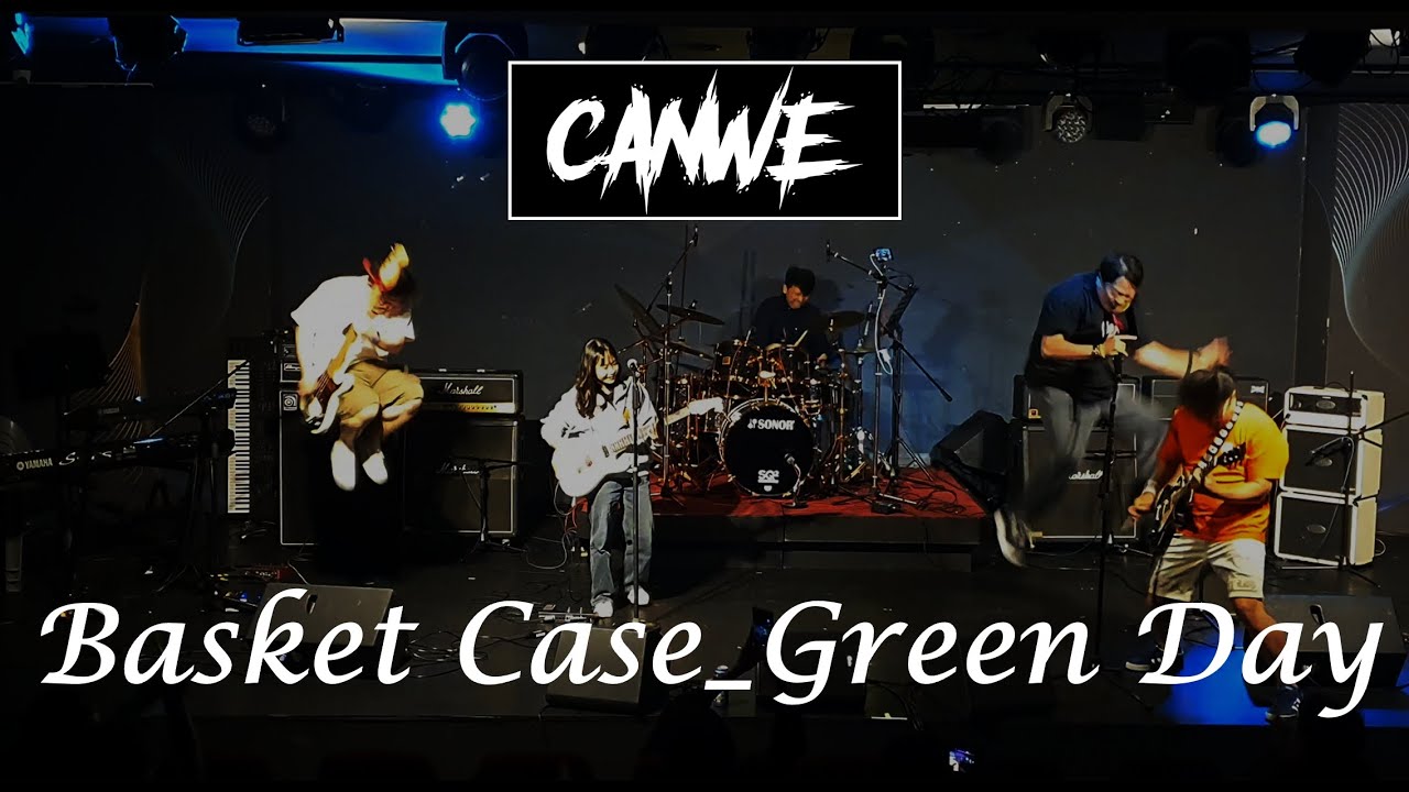 Basket Case_GreenDay(Covered by CANWE)