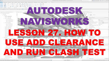 LEARNING NAVISWORKS: LESSON 27 HOW TO USE ADD CLEARANCE AND RUN CLASH TEST