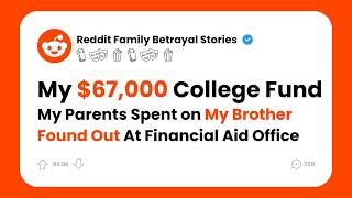 My Parents Spent My $67,000 College Fund On My Brother — Found Out At The Financial Aid Office