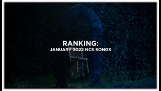 Ranking the January 2022 NCS Songs