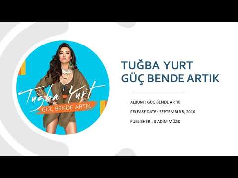 Tuğba Yurt - Güç Bende Artık