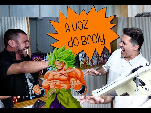 A voz do BROLY! 