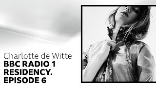 Charlotte de Witte - BBC Radio 1 Residency Mix (Episode 6)