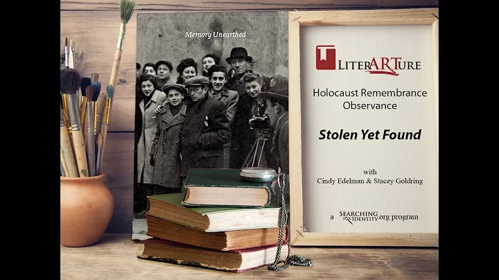 LiterArture: Holocaust Remembrance - Stolen Yet Found