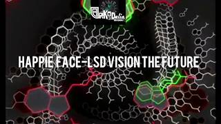 Happie Face-Lsd Vision The Future. Hi-tech 190Bpm
