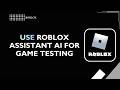 How to Use Roblox Assistant AI for Game Testing 2026 | Roblox AI Guide