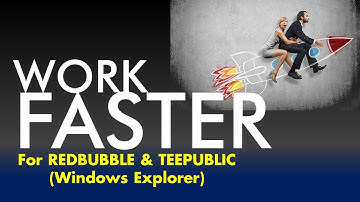 WORK FASTER and STAY ORGANIZED for Redbubble, Teepublic and other Print on Demand Sites