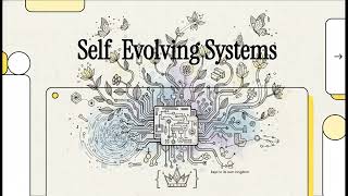 Self Evolving Systems