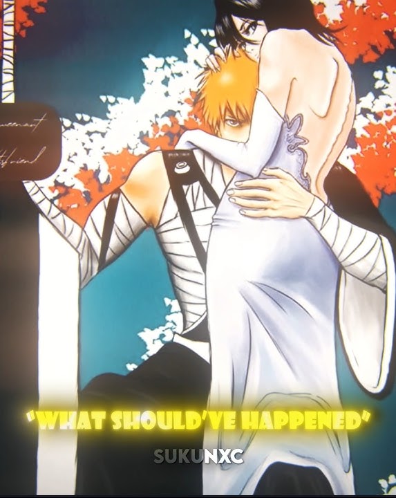 Ichigo & rukia better😭❤️‍🩹  #bleach #anime #jujutsukaisen #gojo #ichigo #mommy #naruto  #villain