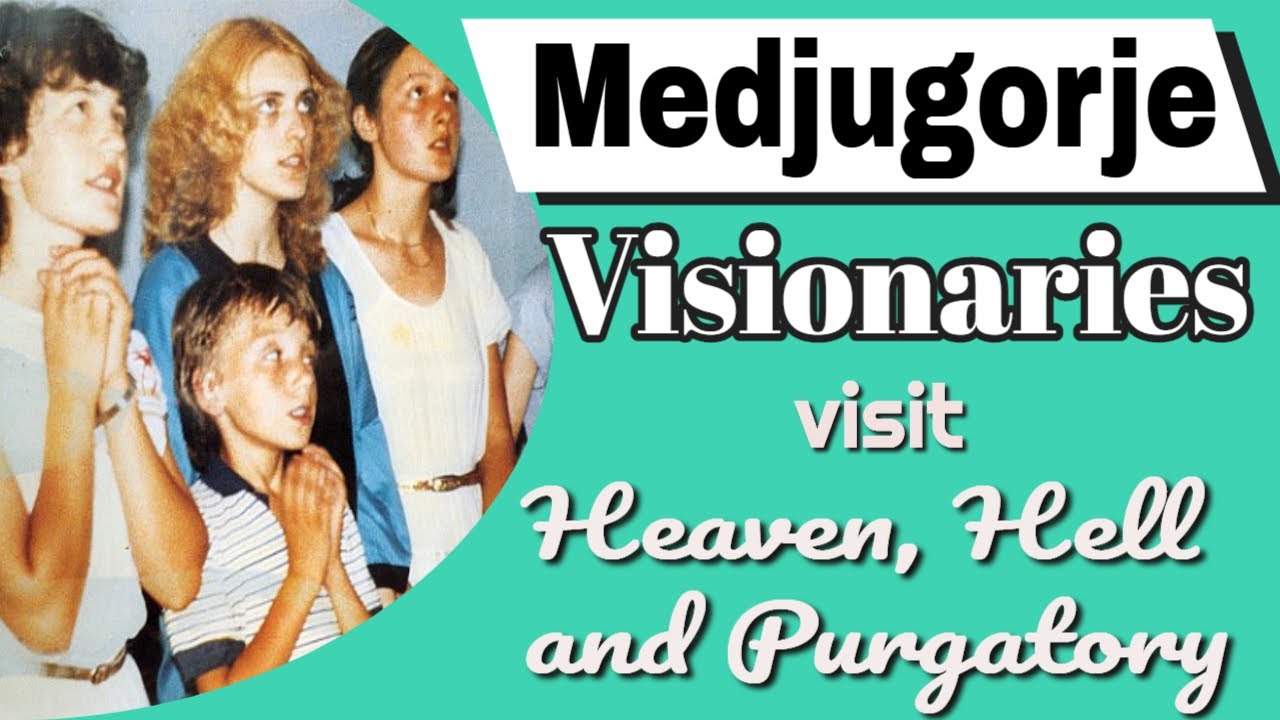 Medjugorje Visionaries Vicka and Jacov Visit Heaven, Hell and Purgatory ...