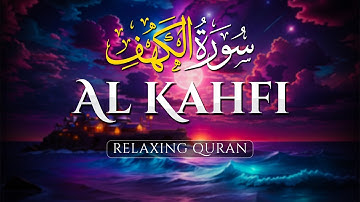 AL KAHF (سورة الكهف), Relaxing Quran, This Will Touch Your Heart إن شاء الله - Surah Al Kahf