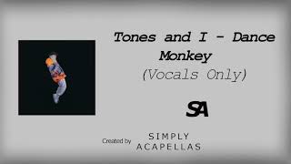 Video thumbnail of "Tones and I - Dance Monkey (Acapella - Vocals Only)"