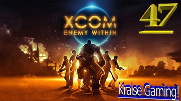 XCOM Saga Part 2 of 5 - Episode 47 - RNG Swings Both Ways! - XCOM: Enemy Within - by Kraise Gaming!