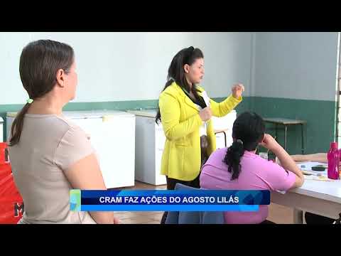 CRAM FAZ AÇÕES DO AGOSTO LILÁS