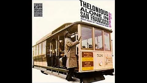 Thelonious Monk Alone In San Francisco