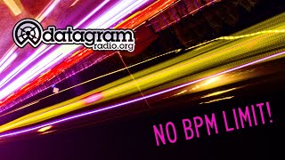 No BPM Limit! #002 - 28 November 2024  @ Datagram Radio's Studio