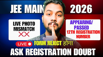 Live|JEE Main 2026 Registration Doubt|Live Photo Mismatch|12th Registration Number JEE Main 2026