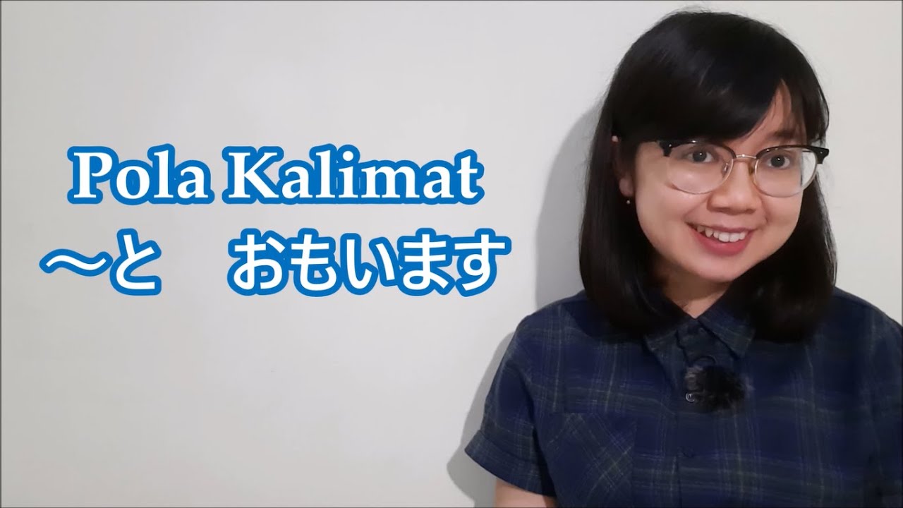 73. Pola Kalimat ～と　おもいます