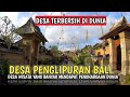 DESA TERBERSIH DI DUNIA | SITUASI DESA PENGLIPURAN BALI SAAT INI