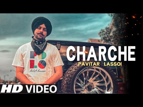 Charche Pavitar Lassoi (Official Video) New Punjabi Song 2022 | Latest Punjabi Songs| Pavitar Lassoi