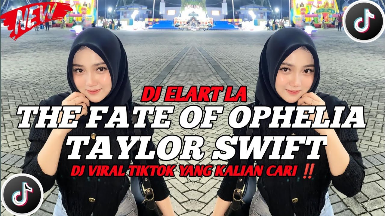 DJ THE FATE OF OPHELIA TAYLOR SWIFT ELART REMIX FULL SONG VIRAL TIKTOK 2026‼️