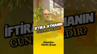 İfti̇ra Atmanin Günahi Nedi̇r?