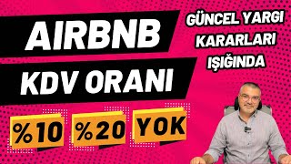 Airbnb Kiralamalarında Şok Danıştay Kararı Artık Kdv Yok Mu? %20 %10 0