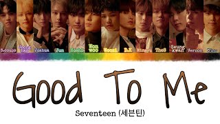 SEVENTEEN (세븐틴) - Good To Me [INDO SUB] Lyrics •Color Coded IND/ENG/HAN(ROM)•