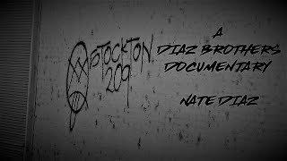 Stockton 209 - A Diaz Brothers Documentary - Nate Diaz Information