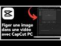 Comment figer une image dans une vidéo avec CapCut PC – Guide complet