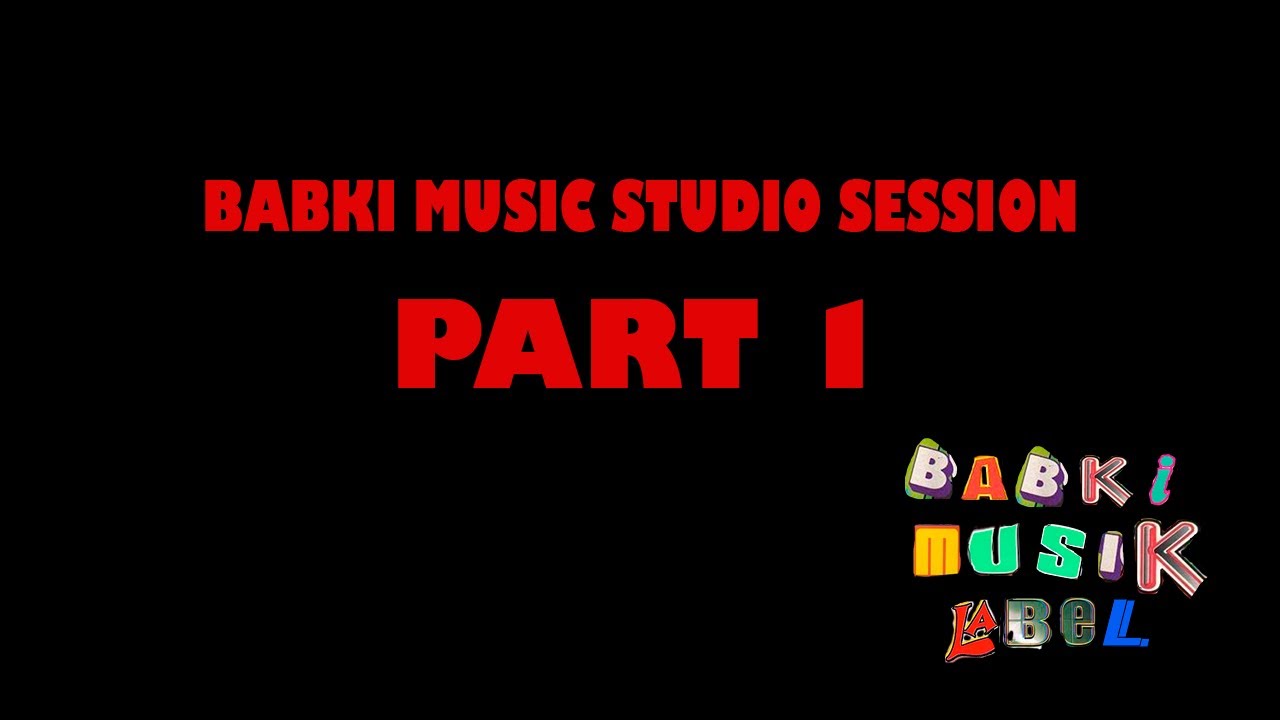 BABKI MUSIC STUDIO SESSION pt.1