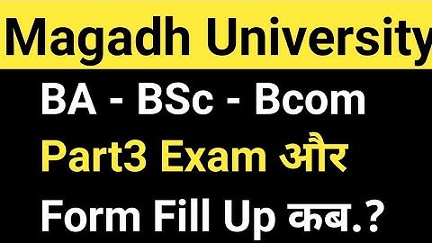 Magadh University 2018-21 Part3 Exam/MU Part3 Exam kab se hoga/MU BA/BSc Part3 Exam/MU Update News