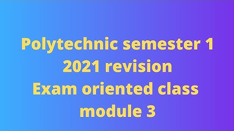 Polytechnic Physics, 2021 revision, sem 1, module 3