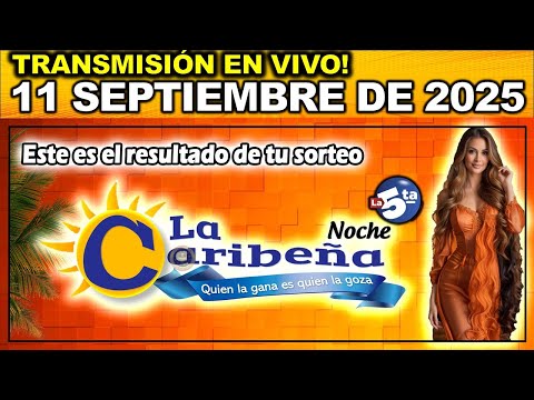 CARIBEÑA NOCHE: Resultado CARIBEÑA NOCHE del JUEVES 11 de Septiembre de 2025.