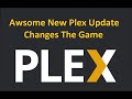 Fantastic Update To Plex 2022