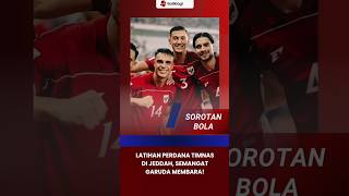 Latihan Perdana Timnas Di Jeddah Semangat Garuda Membara 