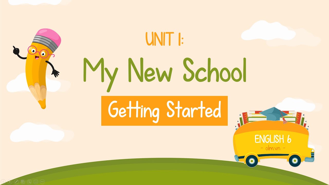 Outline Video Unit 1: My new school - Getting started - English 6 Global Success [OLM.VN]