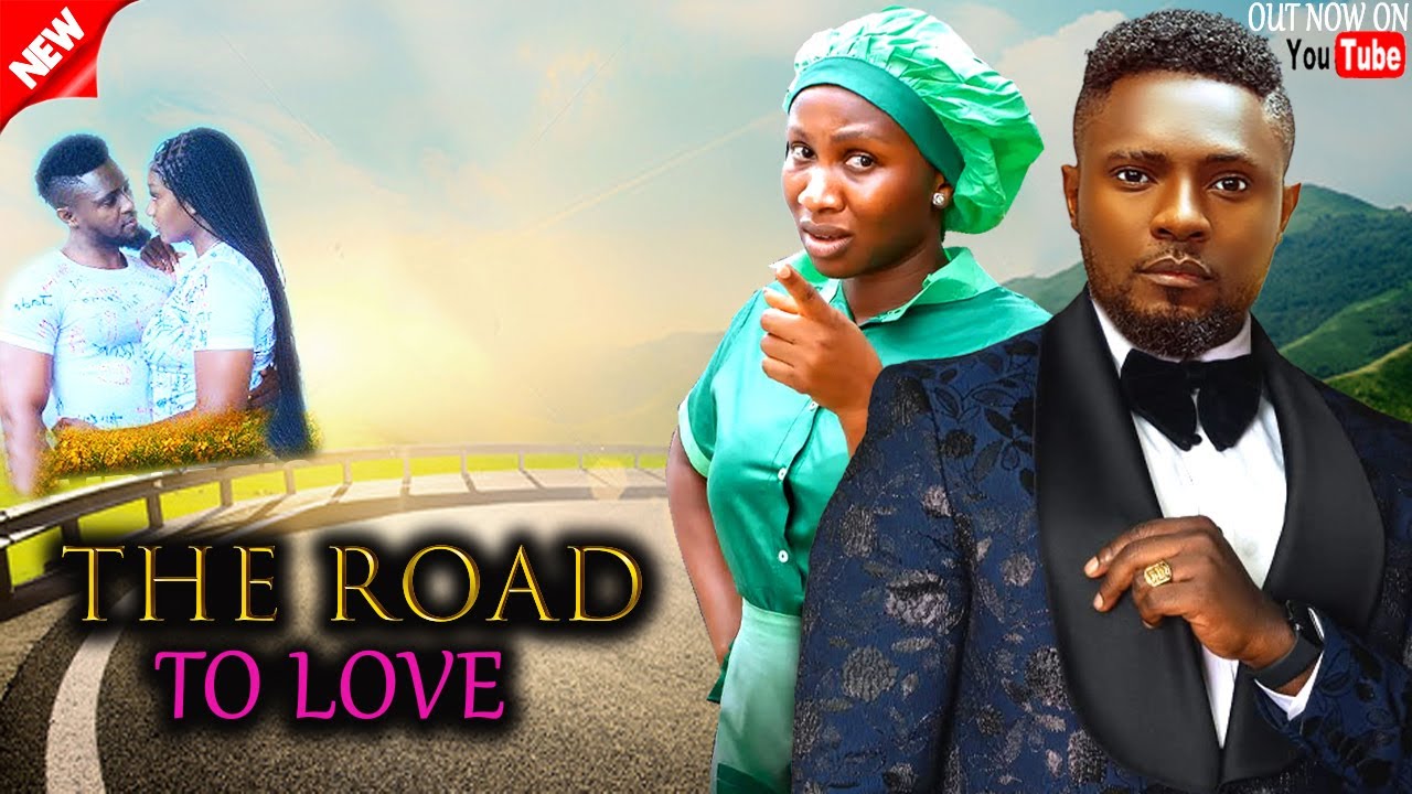 THE ROAD TO LOVE  _ (2026 COMPLETE TRENDING NOLLYWOOD FULL MOVIE EVERYONE NEEDS TO WATCH.)
