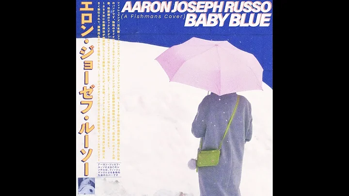 Aaron Joseph Russo - Baby Blue
