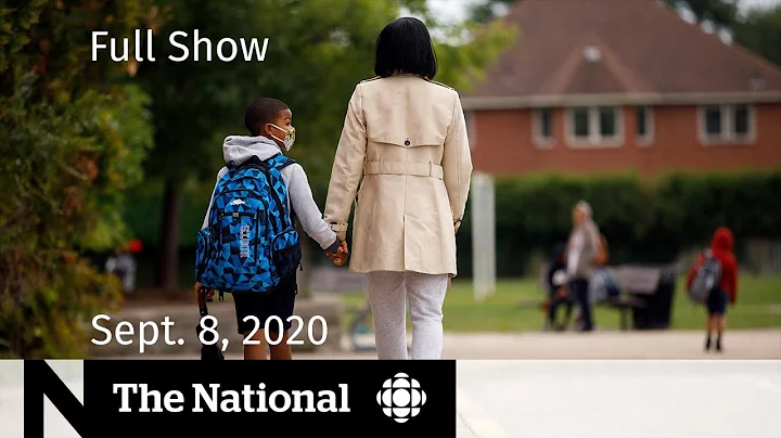 CBC News: The National | Sept. 8, 2020 | Joy, anxiety over back to school; B.C. renews restrictions - DayDayNews