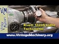 Rivett 1020S Metal Lathe - Working on the Tachometer Issues....