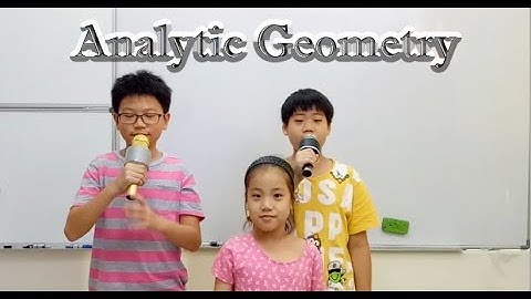 ANALYTIC GEOMETRY PRESENTED BY GUO CHENG GUANG,LIM ZIJIE,GUO CHENGXI 01-01