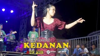 DENIK ARMILA - KEDANAN || ONE PRO ( Live Pesanggaran )
