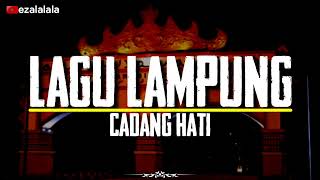 cadang hati - lagu Lampung (lirik) || Cipt.fath Syahbuddin