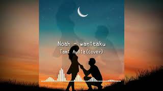 NOAH - Wanitaku Cover ( Tami Aulia ) Lirik