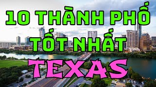 Định Cư TEXAS, 10 Thành Phố Tốt Nhất [Cuộc Sống Ở Mỹ]