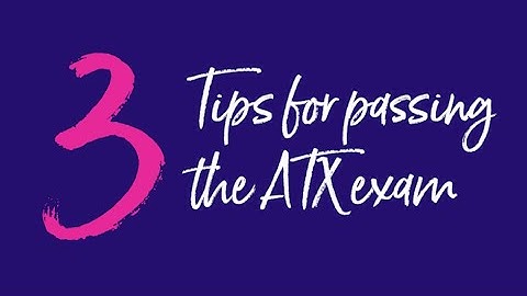 Tips to pass your ATX exam