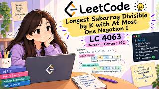 LeetCode 4063 | Longest Subarray Divisible by K with At Most One Negation I | Biweekly 192 #leetcode